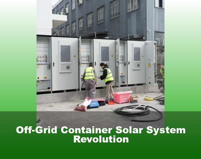 Off-Grid Container Solar System Revolution